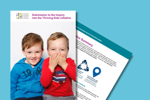 Submission to the Inquiry into the Thriving Kids Initiative