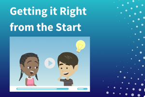 Getting it Right from the Start