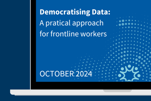 Democratising data: A practical approach for frontline workers
