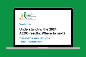Webinar | Understanding the 2024 AEDC results: Where to next?